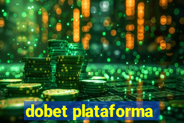 dobet plataforma